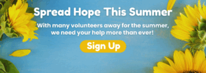Spread Hope This Summer. Sign Up to Volunteer!